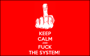 Wertmann keep-calm-and-fuck-the-system-207